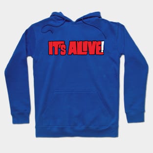 it's alive Hoodie